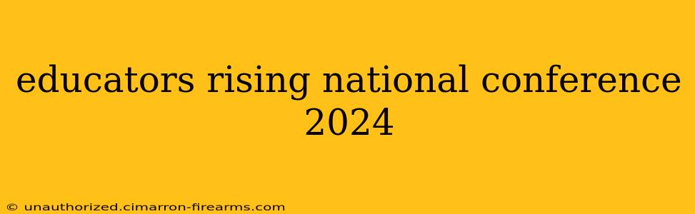 educators rising national conference 2024