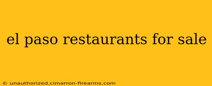 el paso restaurants for sale