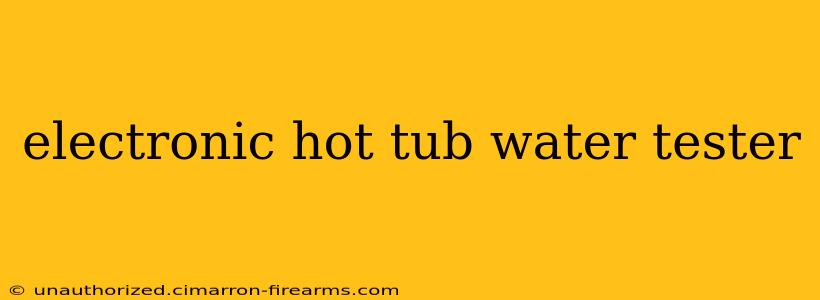 electronic hot tub water tester