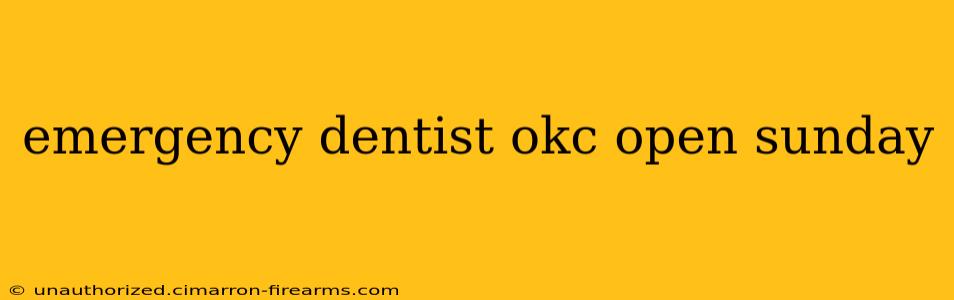 emergency dentist okc open sunday