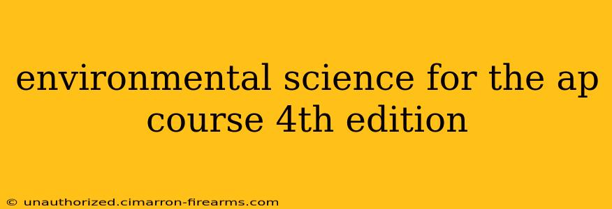 environmental science for the ap course 4th edition