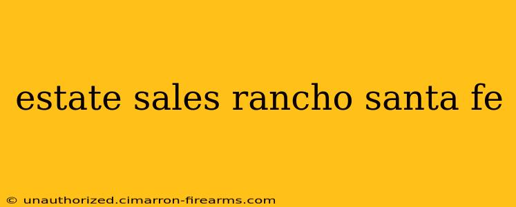 estate sales rancho santa fe