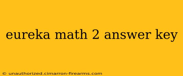 eureka math 2 answer key