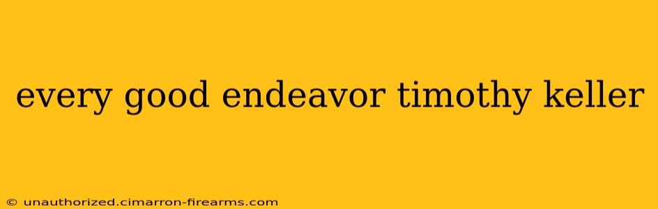 every good endeavor timothy keller