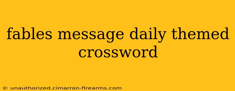 fables message daily themed crossword