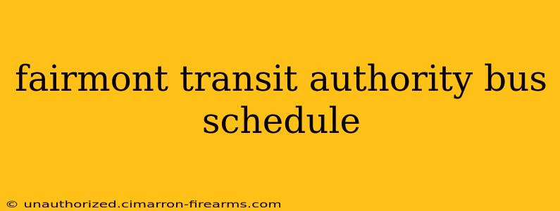 fairmont transit authority bus schedule