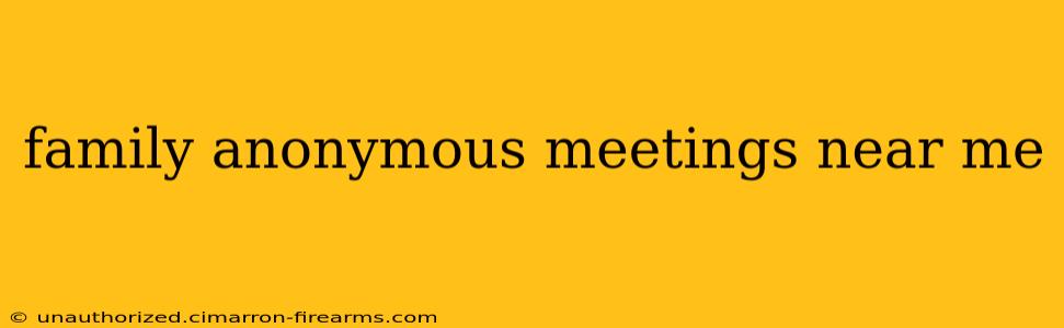 family anonymous meetings near me