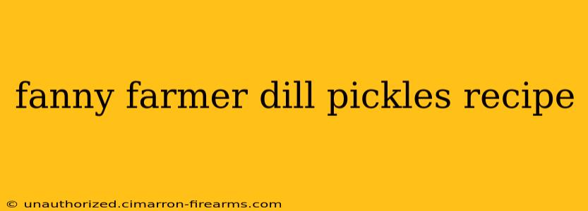 fanny farmer dill pickles recipe