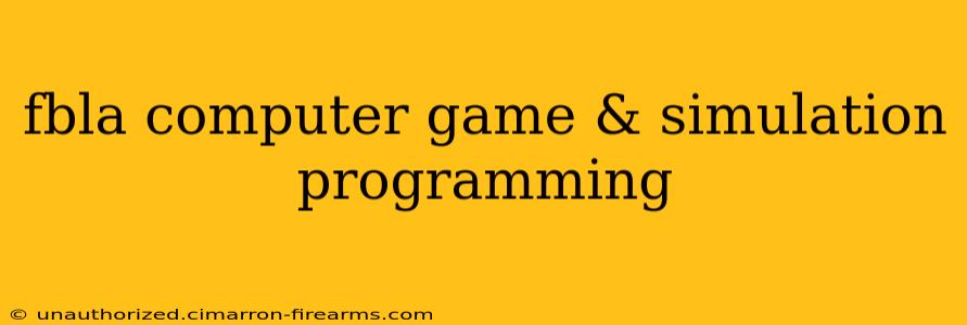 fbla computer game & simulation programming