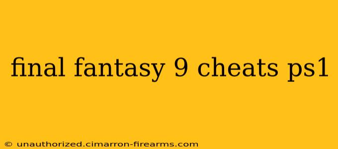 final fantasy 9 cheats ps1