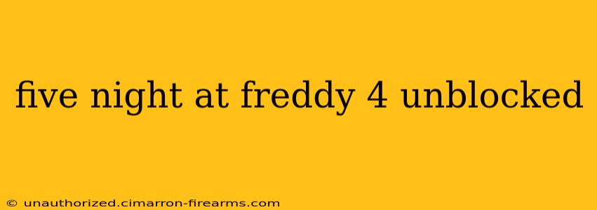 five night at freddy 4 unblocked