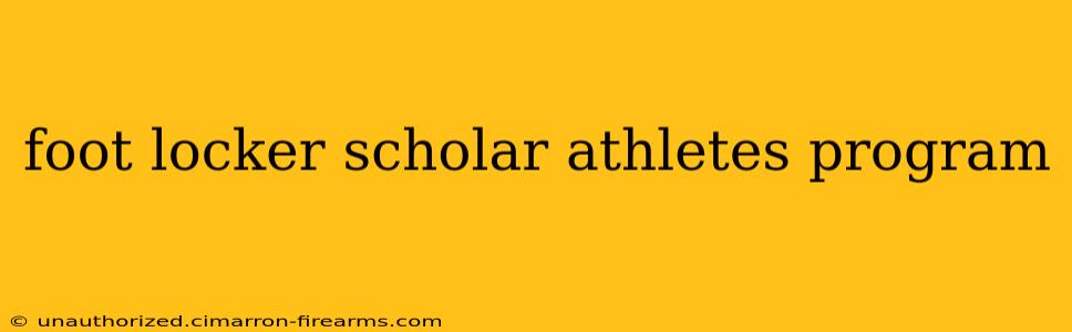 foot locker scholar athletes program