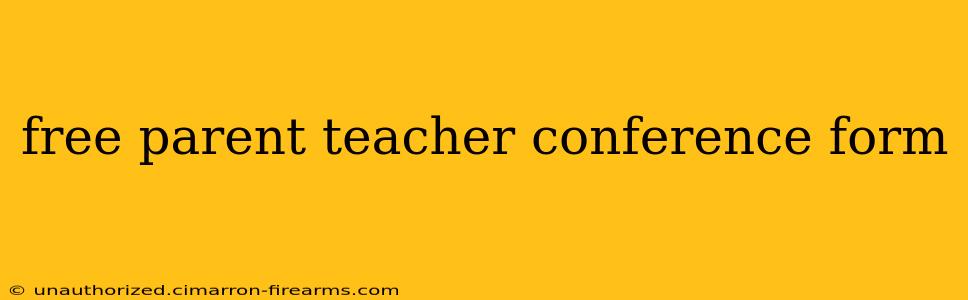 free parent teacher conference form