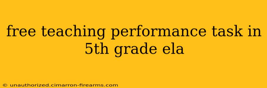 free teaching performance task in 5th grade ela