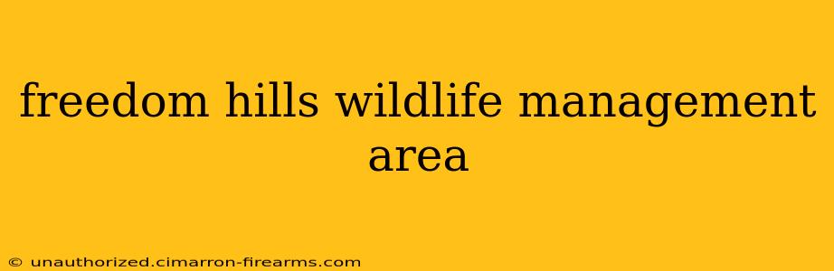 freedom hills wildlife management area