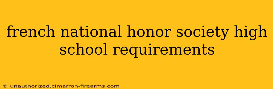 french national honor society high school requirements