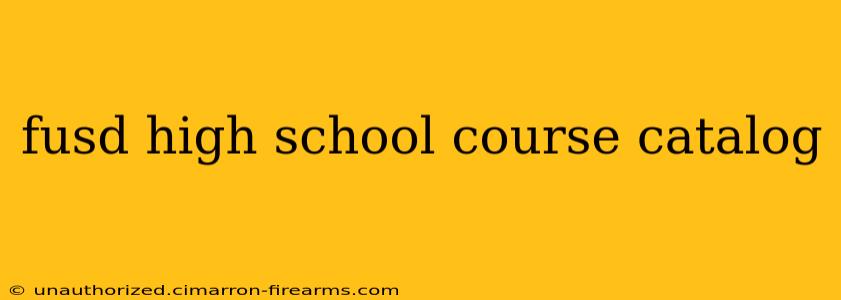 fusd high school course catalog