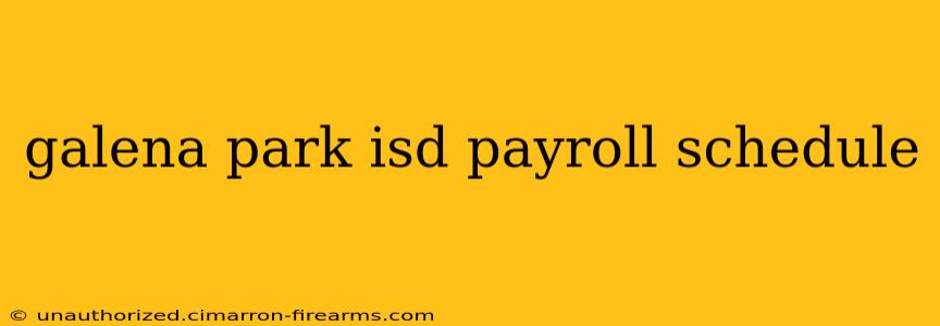 galena park isd payroll schedule