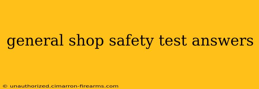 general shop safety test answers