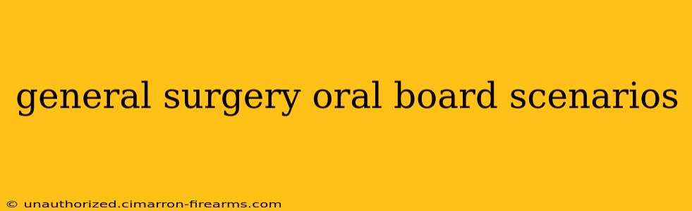 general surgery oral board scenarios