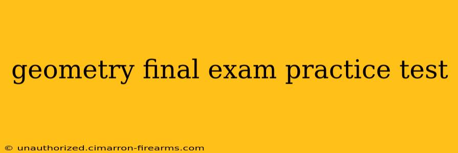 geometry final exam practice test