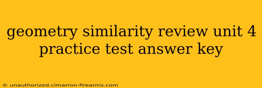 geometry similarity review unit 4 practice test answer key