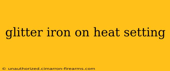 glitter iron on heat setting