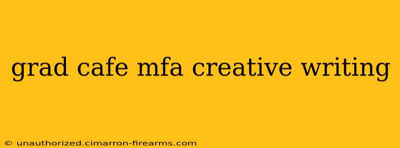 grad cafe mfa creative writing