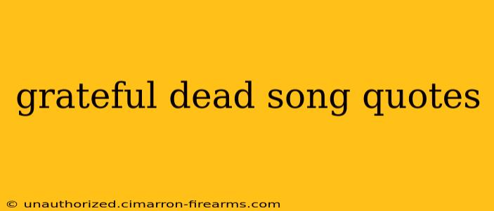 grateful dead song quotes