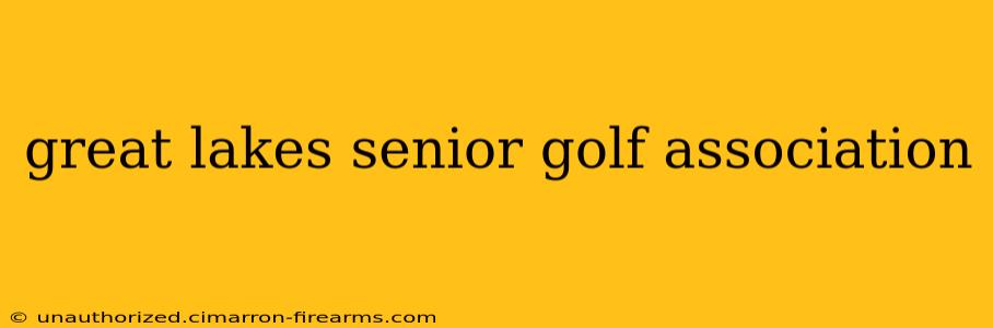 great lakes senior golf association