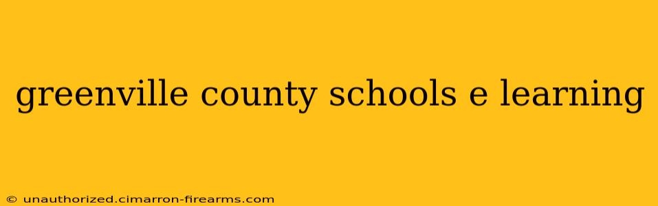 greenville county schools e learning