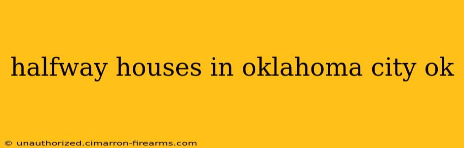 halfway houses in oklahoma city ok