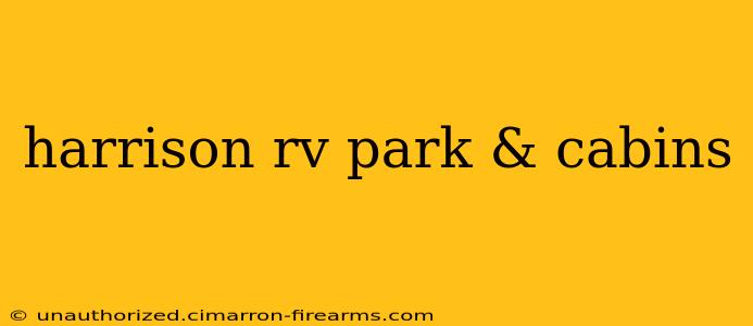 harrison rv park & cabins