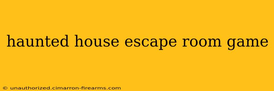 haunted house escape room game