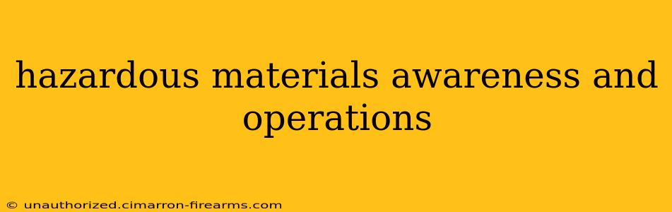 hazardous materials awareness and operations