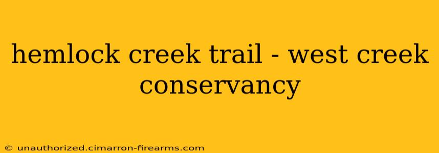 hemlock creek trail - west creek conservancy