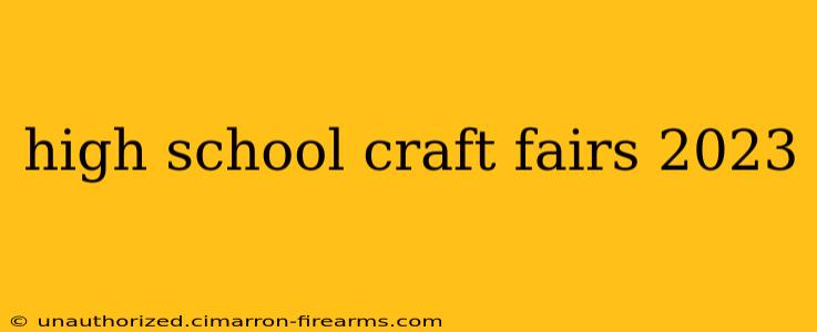 high school craft fairs 2023