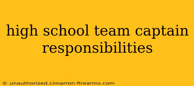 high school team captain responsibilities