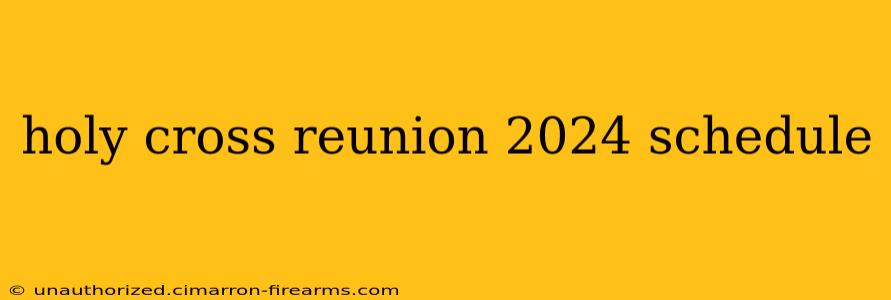 holy cross reunion 2024 schedule