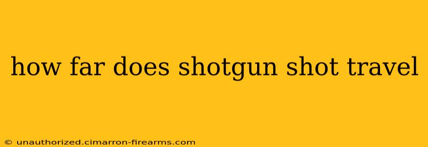 how far does shotgun shot travel