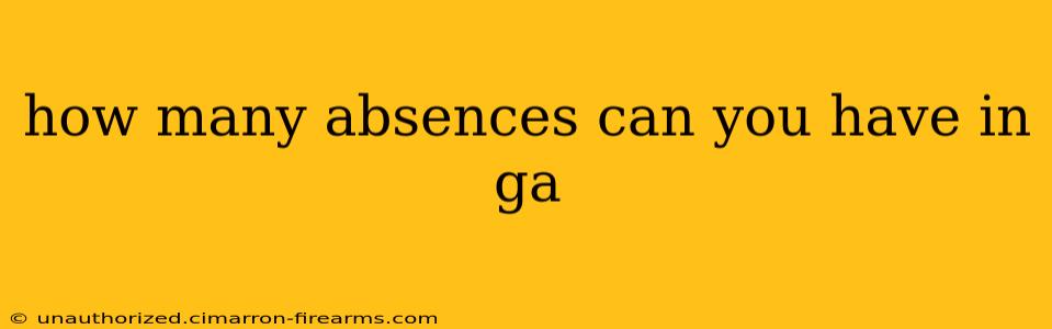 how many absences can you have in ga