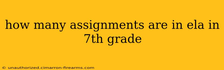 how many assignments are in ela in 7th grade