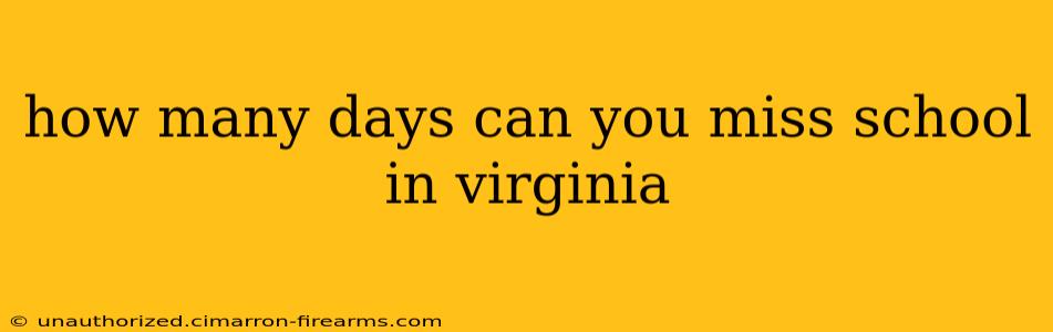 how many days can you miss school in virginia