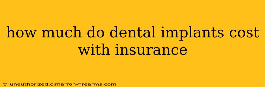 how much do dental implants cost with insurance