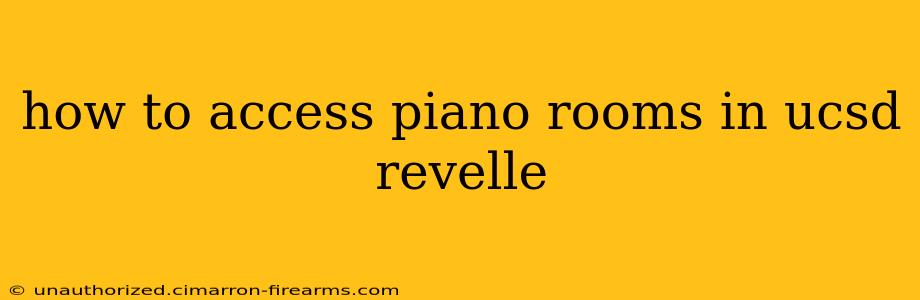 how to access piano rooms in ucsd revelle