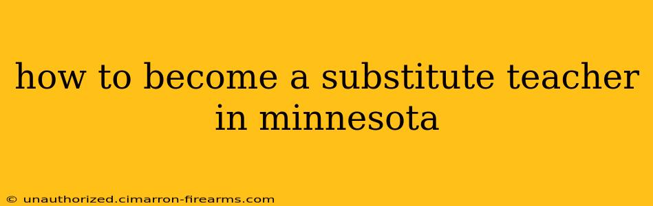 how to become a substitute teacher in minnesota