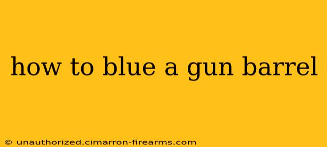 how to blue a gun barrel