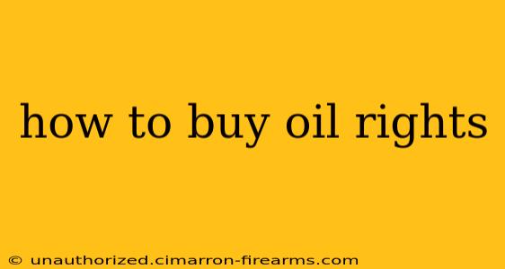 how to buy oil rights