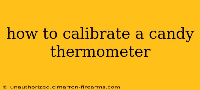 how to calibrate a candy thermometer