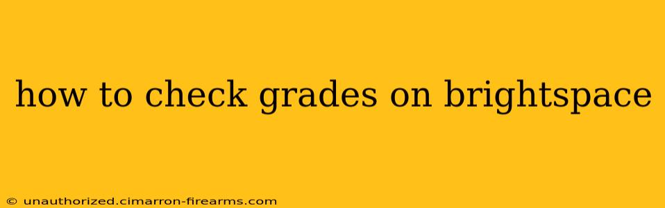 how to check grades on brightspace